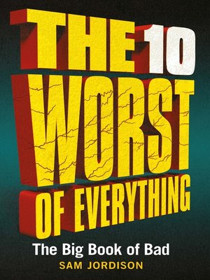 cover image of The 10 Worst of Everything
